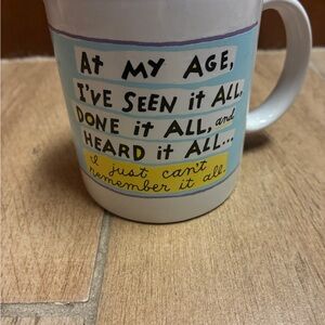 “At my age…” White and Blue Mug
